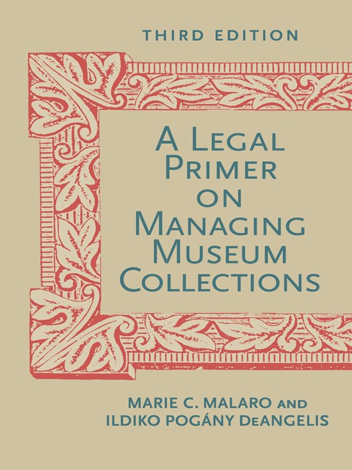 Title details for A Legal Primer on Managing Museum Collections by Marie C. Malaro - Available